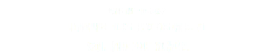 Marketing 101 Class:  learn How to get NEW Customers to WALK into your Business